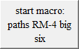 start macro:
paths RM-4 big six